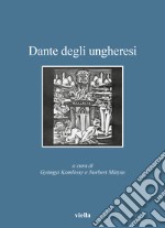 Dante degli ungheresi libro