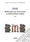 BMB. Bibliografia dei manoscritti in scrittura beneventana. Vol. 30 libro
