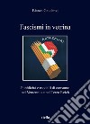 Fascismi in vetrina. Pubblicità e modelli di consumo nel Ventennio e nel Terzo Reich libro