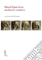 Miscellània d'art medieval i modern Liber amicorum Rosa Terés i Tomàs