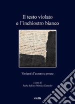 Il testo violato e l'inchiostro bianco. Varianti d'autore e potere libro