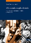 «Un mondo meglio di così». La sinistra rivoluzionaria in Italia (1943-1978) libro di Francescangeli Eros