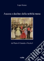 Ascesa E Declino Della Nobilt Russa Da Pietro Il Grande A Nicola I Lapo Sestan Viella