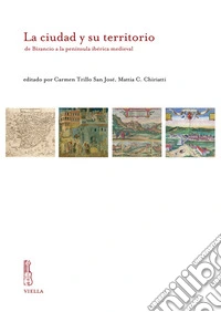 La ciudad y su territorio de Bizancio a la península ibérica medieval libro