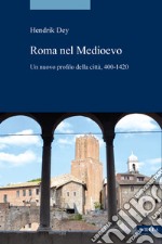 La Roma del medioevo. Un nuovo profilo della città, 400-1420 libro