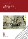 Altri Pigafetta. Relazioni e testi sul viaggio di Magellano ed Elcano libro di Zannini Andrea