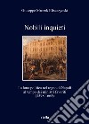 Nobili inquieti. La lotta politica nel regno di Napoli al tempo dei ministri favoriti (1598-1665) libro