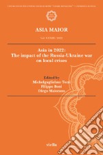 Asia maior (2022). Vol. 33: Asia in 2022: The impact of the Russia-Ukraine war on local crises libro