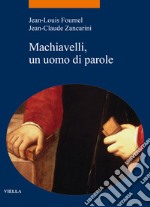 Machiavelli, un uomo di parole