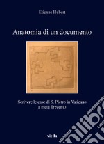 Anatomia di un documento. Scrivere le case di S. Pietro in Vaticano a metà Trecento libro