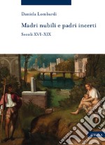 Madri nubili e padri incerti. Secoli XVI-XIX libro