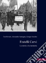 Fratelli Cervi. La storia e la memoria