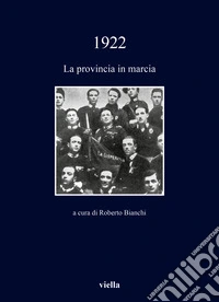 1922. La provincia in marcia libro