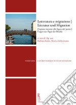 Letteratura e migrazione. Proposte intorno alla figura del ponte-Literatur und Migration. Fragen zur Figur der Brücke