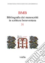 BMB. Bibliografia dei manoscritti in scrittura beneventana. Vol. 31 libro