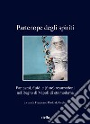 Partenope degli spiriti. Fantasmi, fluidi e (finte) resurrezioni nel Regno di Napoli di età moderna libro