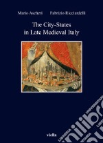 The city-states in late medieval Italy libro