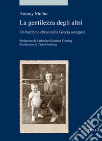 Le gentilezza degli altri. Un bambino ebreo nella Grecia occupata