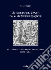 Governare una diocesi nella Monarchia spagnola. Gli arcivescovi di Lima, la Corona e Roma (1541-1606) libro