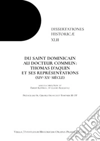Du saint dominicain au docteur commun: Thomas D'aquin et ses représentations. (XIVe-XXe Siècle) libro