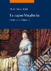 La regina Margherita. Costruzione di un mito libro di Mori Maria Teresa