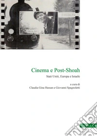 Cinema e post-shoah. Stati Uniti, Europa e Israele libro
