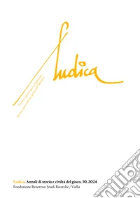 Ludica. Annali di storia e civiltà del gioco. Ediz. italiana, inglese e francese (2024). Vol. 30 libro
