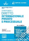 Compendio di diritto internazionale privato e processuale libro di Pasquariello Antonio