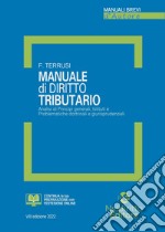 Manuale di diritto tributario. Analisi di principi generali, istituti e problematiche dottrinali e giurisprudenziali libro