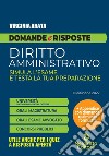 Domande e risposte. Diritto amministrativo. Simula l'esame e testa la tua preparazione libro di Arata Virginia