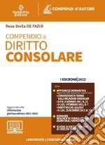 Compendio di diritto consolare 2022. Con espansione online