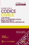 Codice 1000 questioni. Codice civile annotato con la giurisprudenza risolutiva delle questioni pratico-applicative libro