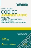 Codice 1000 questioni. Codice amministrativo annotato con la giurisprudenza risolutiva delle questioni pratico-applicative libro