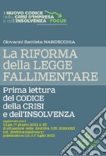 La riforma della legge fallimentare. Prima lettura del codice della crisi e dell'insolvenza. Nuova ediz. libro