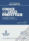 Codice delle leggi prefettizie. Legislazione speciale del Ministero dell'Interno libro