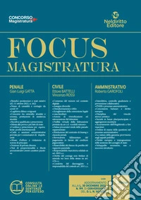 Focus magistratura. Concorso magistratura 2023: Penale, civile, amministrativo. Vol. 1 libro