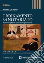 Ordinamento del notariato. Profili disciplinari sostanziali e processuali