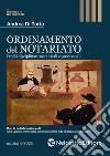 Ordinamento del notariato. Profili disciplinari sostanziali e processuali libro di Di Porto Andrea