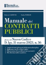 Manuale dei contratti pubblici alla luce del nuovo codice D.Lgs. 31 Marzo 2023, N. 36 libro