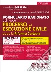 Formulario ragionato del nuovo processo dell'esecuzione civile dopo la riforma Cartabia libro