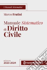 Manuale sistematico di diritto civile 2023-2024. Concorso magistratura libro