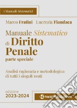 Manuale sistematico di diritto penale. Parte speciale. 2023-2024. Concorso magistratura libro