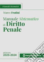 Manuale sistematico di diritto penale. Parte generale. 2023-2024. Concorso magistratura libro