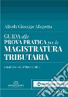 Guida alla prova pratica per la magistratura tributaria libro