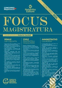 Focus magistratura. Concorso magistratura 2024: Penale, civile, amministrativo libro