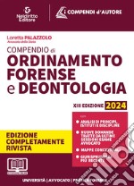 Compendio di ordinamento e deontologia forense 2024. Aggiornato al Decreto Correttivo Cartabia. Per prova scritta e orale esame avvocato libro