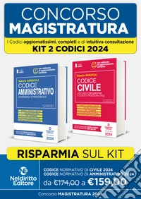 Concorso magistratura. Kit Codici normativi 2024: Codice normativo di Diritto Civile-Codice normativo di Diritto Amministrativo libro