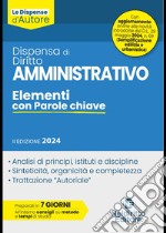 Dispensa di diritto amministrativo. Elementi con parole chiave. Nuova ediz. libro