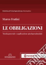 Le obbligazioni. Teoria generale e applicazione giurisprudenziale libro