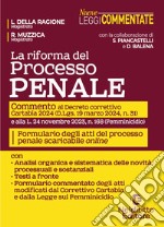 La riforma del processo penale. Commento a Decreto correttivo Cartabia 2024. Con formulario degli atti del processo penale scaricabili on line. Con espansione online libro